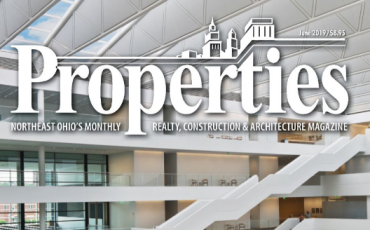 July 2019 issue of Properties: Northeast Ohio’s Monthly Realty, Construction, and Architecture Magazine